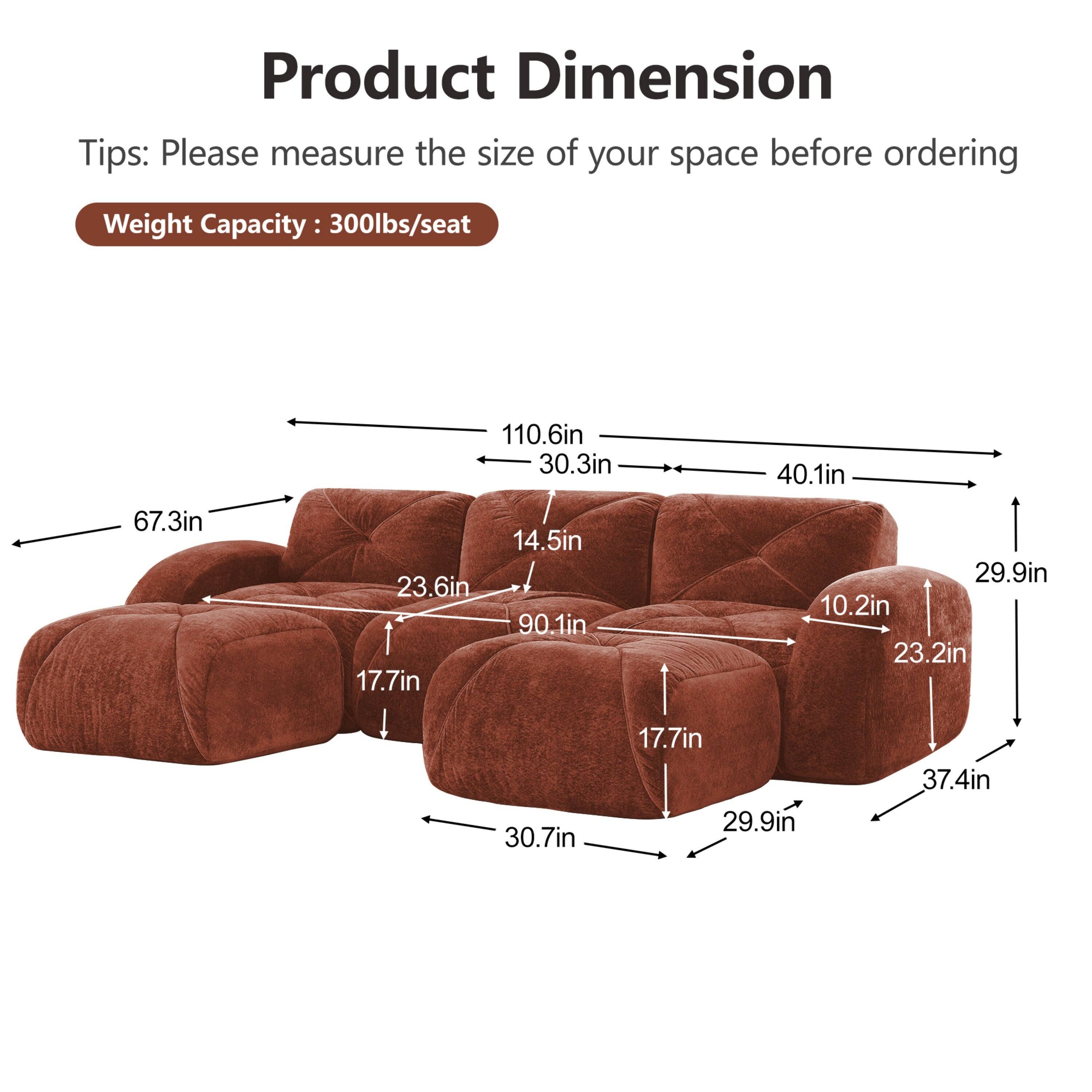 Product Dimension  
Tips: Please measure the size of your space before ordering  
Weight Capacity: 300lbs/seat  

110.6in  
30.3in  
40.1in  
67.3in  
23.6in  
17.7in  
14.5in  
90.1in  
29.9in  
10.2in  
23.2in  
30.7in  
17.7in  
29.9in  
37.4in