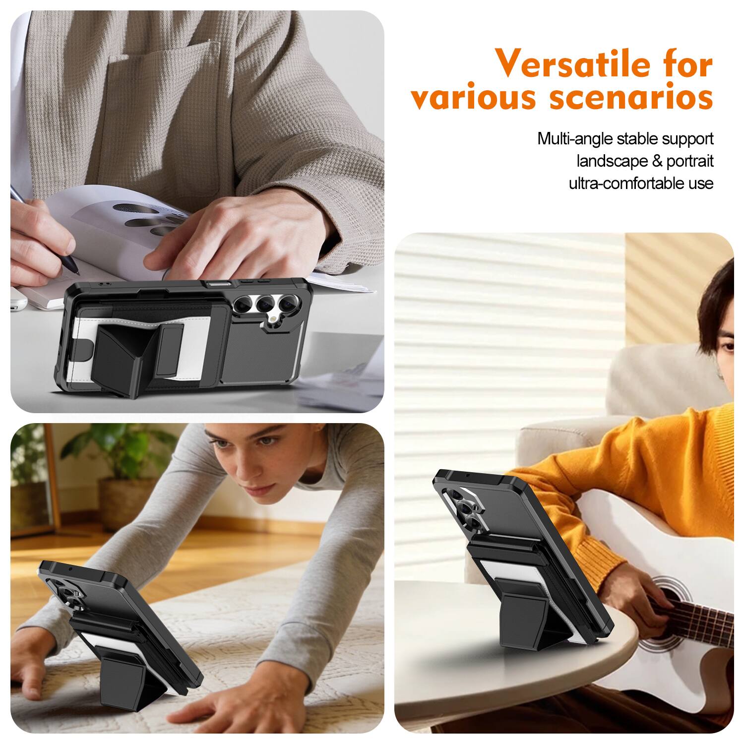 Versatile for various scenarios  
Multi-angle stable support landscape & portrait ultra-comfortable use