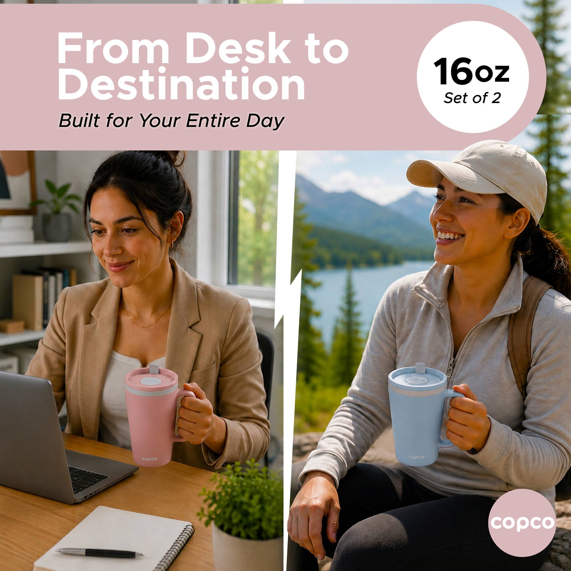 From Desk to Destination  
Built for Your Entire Day  
16oz Set of 2  
- PCe poe copco