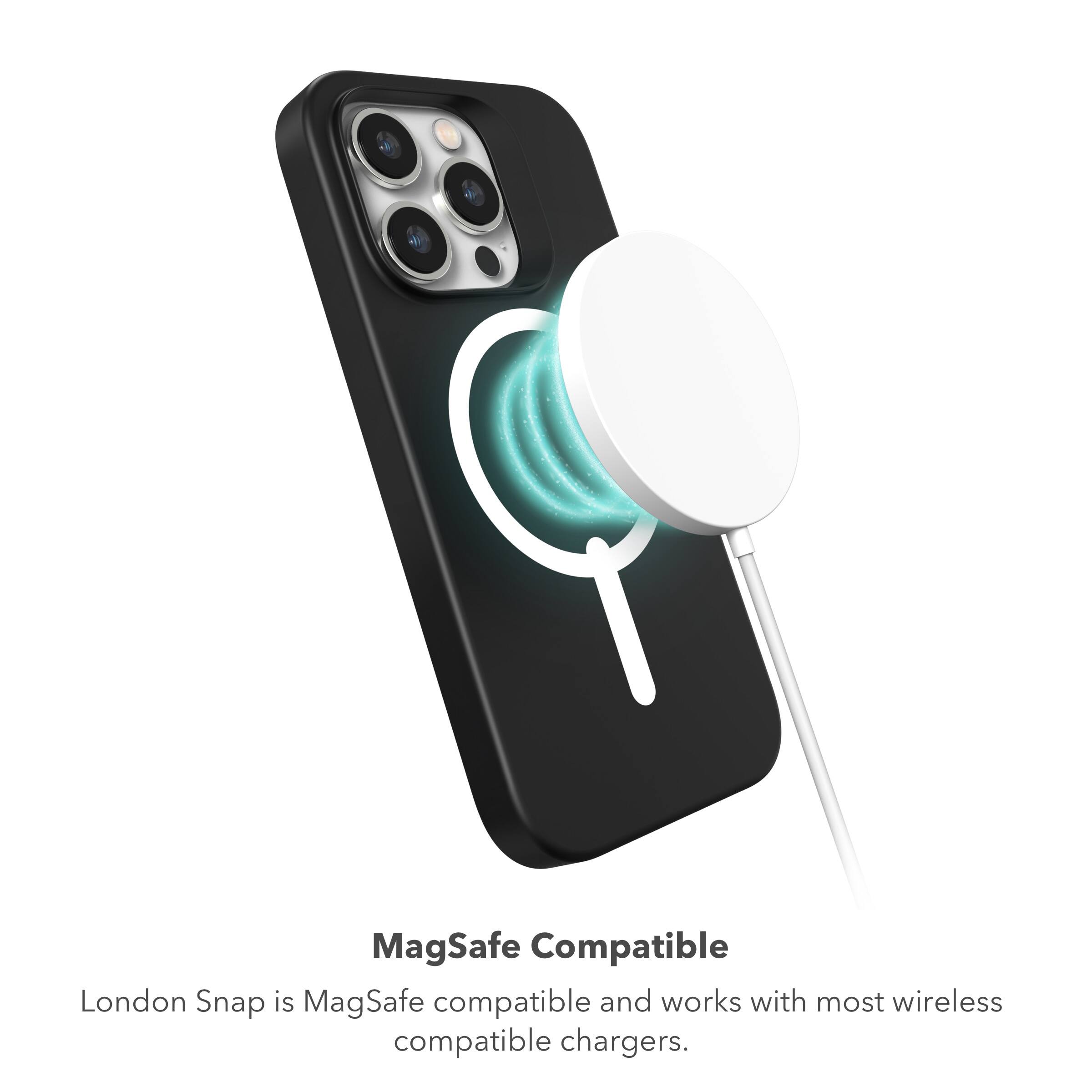 MagSafe Compatible London Snap is compatible with MagSafe chargers and works with most wireless chargers.