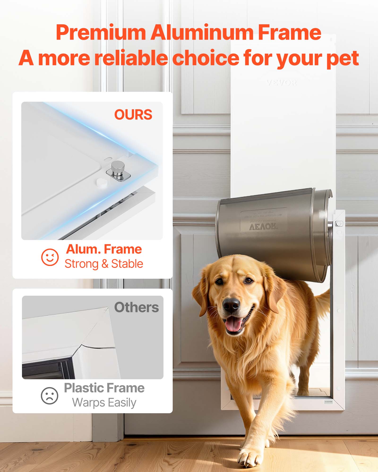 Premium Aluminum Frame  
A more reliable choice for your pet  

OURS:  
Alum. Frame  
Strong & Stable  

Others:  
Plastic Frame  
Warps Easily