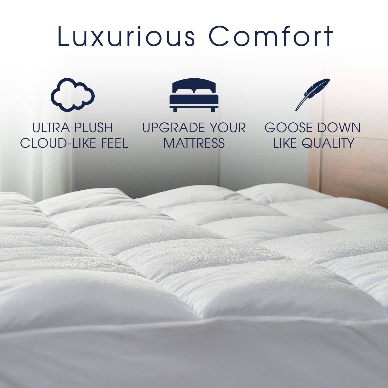 Luxurious Comfort

ULTRA PLUSH CLOUD-LIKE FEEL
UPGRADE YOUR MATTRESS
GOOSE DOWN LIKE QUALITY
