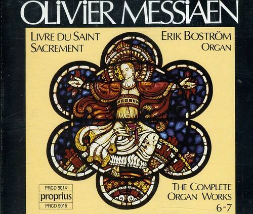 Olivier Messiaen  
Livre du Saint Sacrement  
Erik Böström  
Organ  

Proprius  
PRCD 9014  
PRCD 9015  

The Complete Organ Works  
6-7