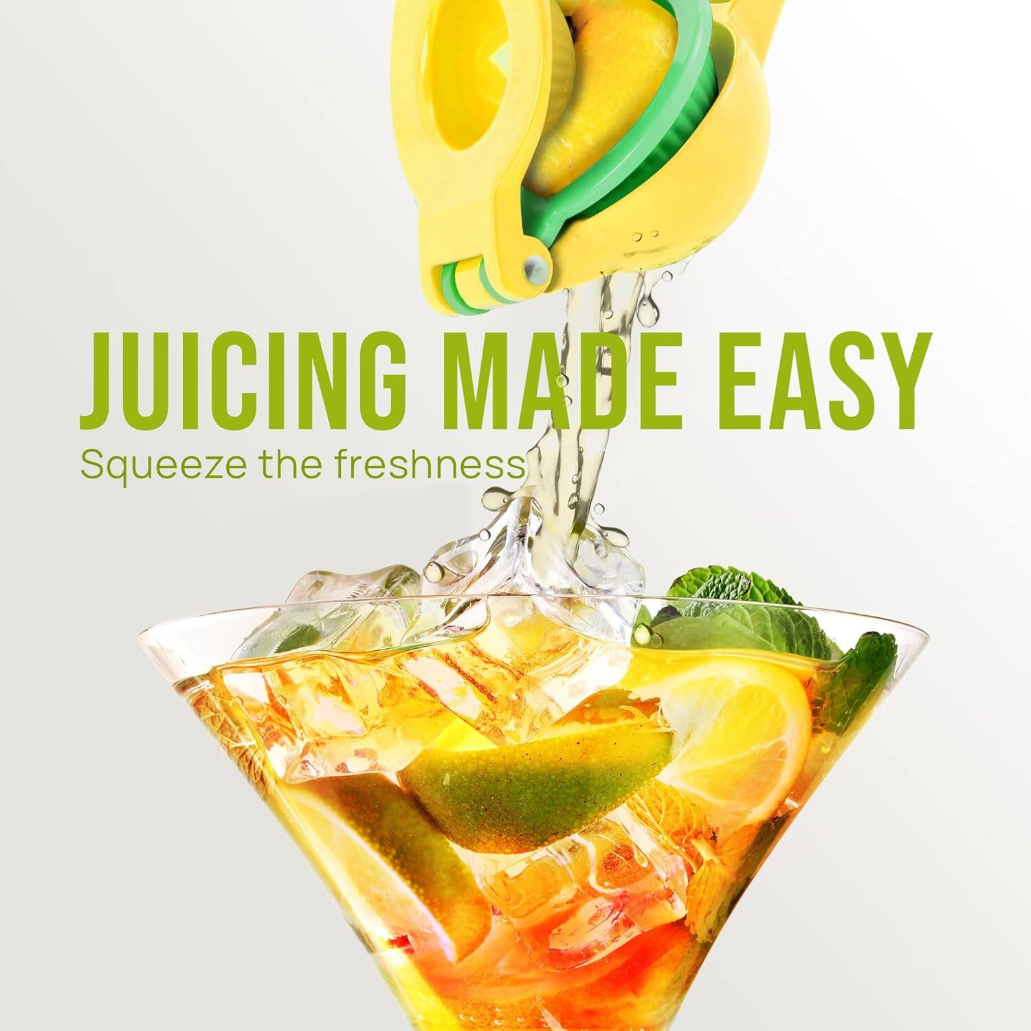 JUICING MADE EASY  
Squeeze the freshness