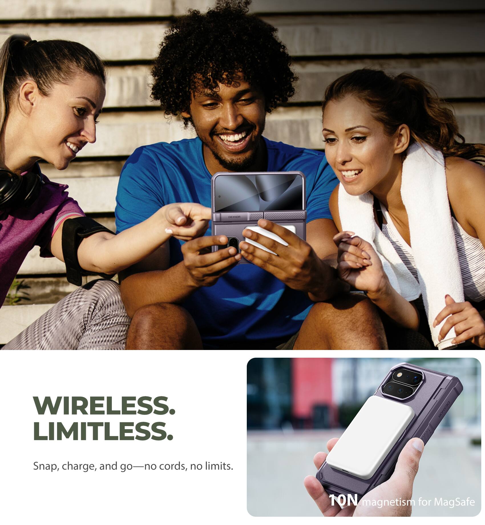 CENNAL  
WIRELESS. LIMITLESS.  
Snap, charge, and go—no cords, no limits.  
10N magnetism for MagSafe
