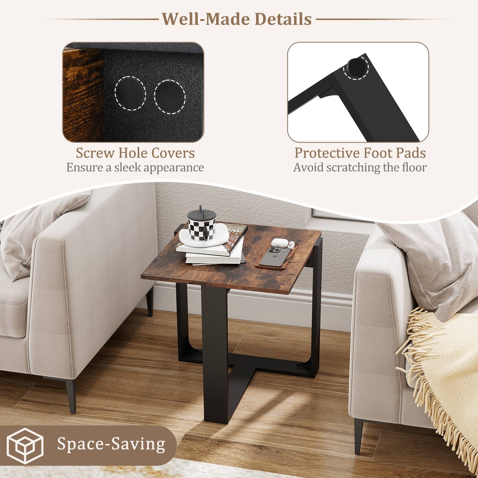 Well-Made Details

- Screw Hole Covers
  - Ensure a sleek appearance

- Protective Foot Pads
  - Avoid scratching the floor

Space-Saving