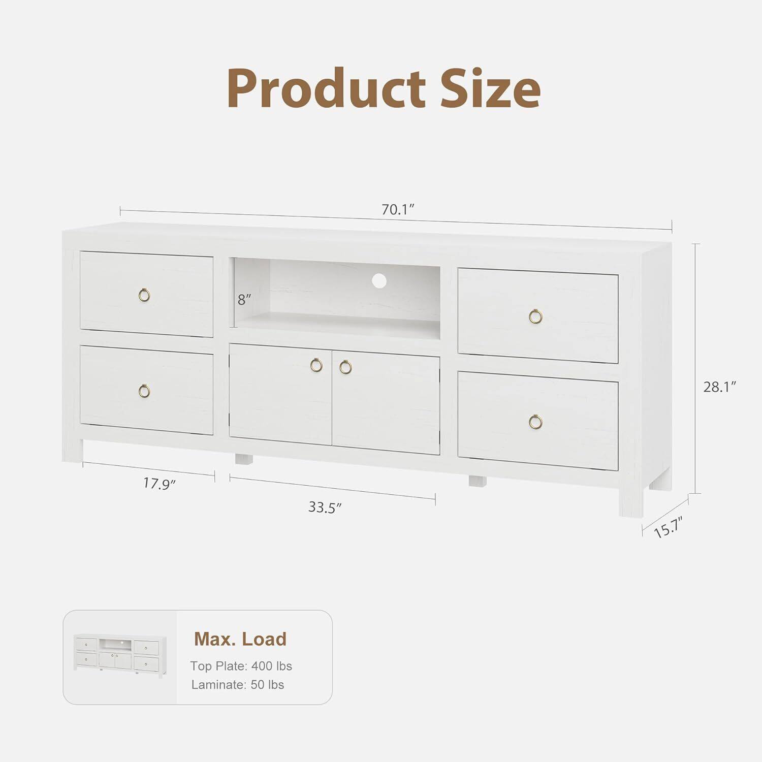 Product Size

- 70.1" (Width)
- 28.1" (Height)
- 33.5" (Depth)
- 17.9" (Drawer Width)
- 8" (Drawer Height)
- 15.7" (Leg Height)

Max. Load

- Top Plate: 400 lbs
- Laminate: 50 lbs