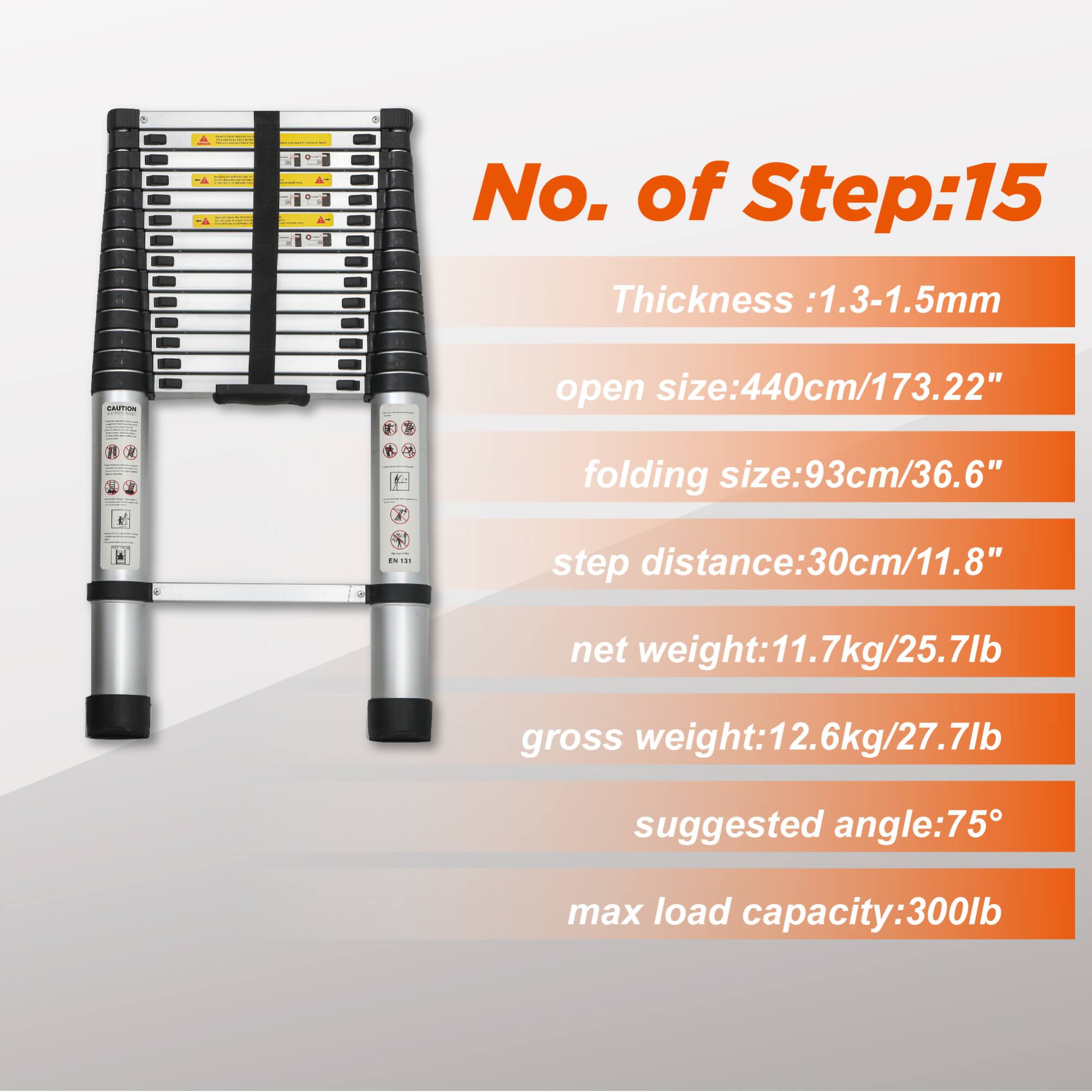 No. of Step: 15  
Thickness: 1.3-1.5mm  
open size: 440cm/173.22"  
folding size: 93cm/36.6"  
step distance: 30cm/11.8"  
net weight: 11.7kg/25.7lb  
gross weight: 12.6kg/27.7lb  
suggested angle: 75°  
max load capacity: 300lb