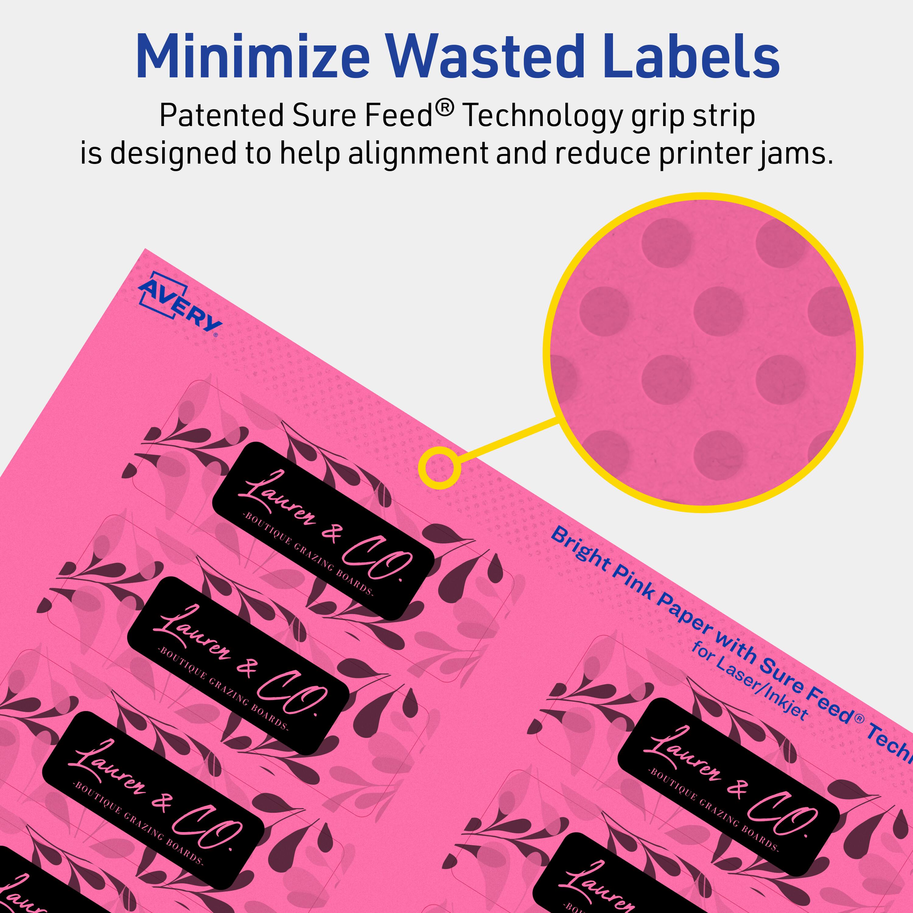 Minimize Wasted Labels

Patented Sure Feed® Technology grip strip is designed to help alignment and reduce printer jams.

AVERY

Bright Pink Paper for Laser/Inkjet

Laurer & CO.
BOUTIQUE & GRAZING BOARDS