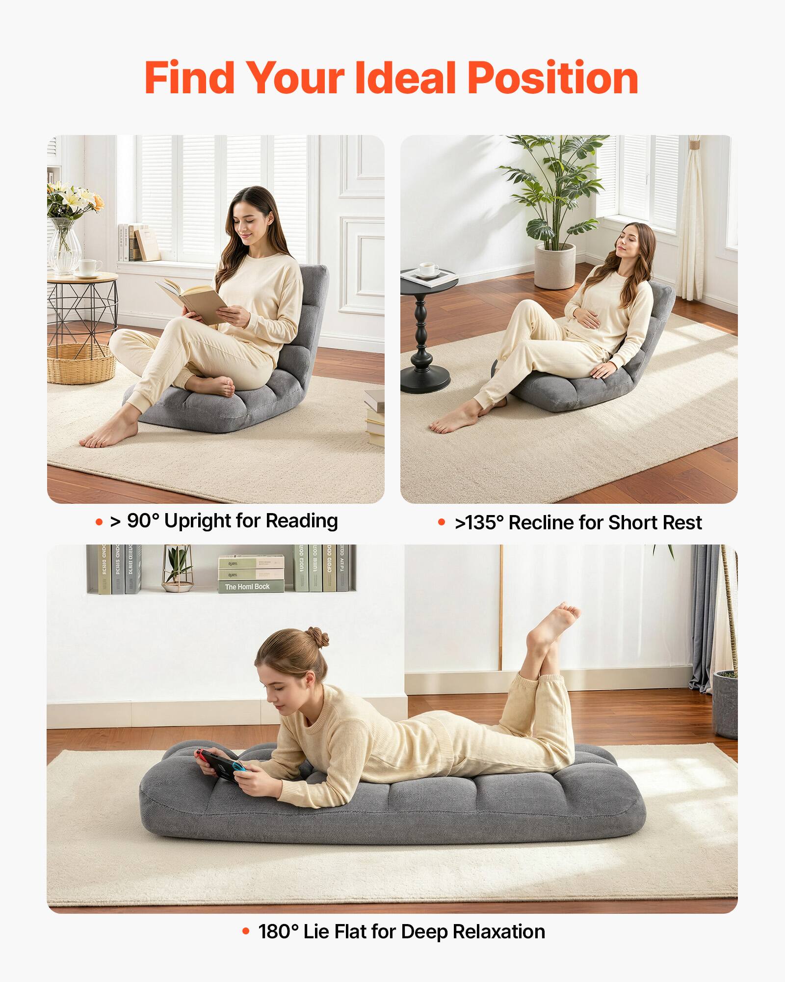 Find Your Ideal Position

- > 90° Upright for Reading
- > 135° Recline for Short Rest
- 180° Lie Flat for Deep Relaxation