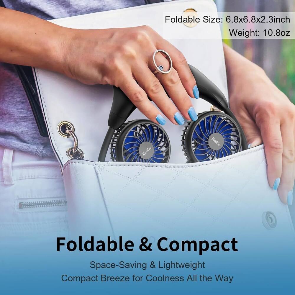 Foldable Size: 6.8x6.8x2.3 inch  
Weight: 10.8 oz  

Foldable & Compact  
Space-Saving & Lightweight  
Compact Breeze for Coolness All the Way