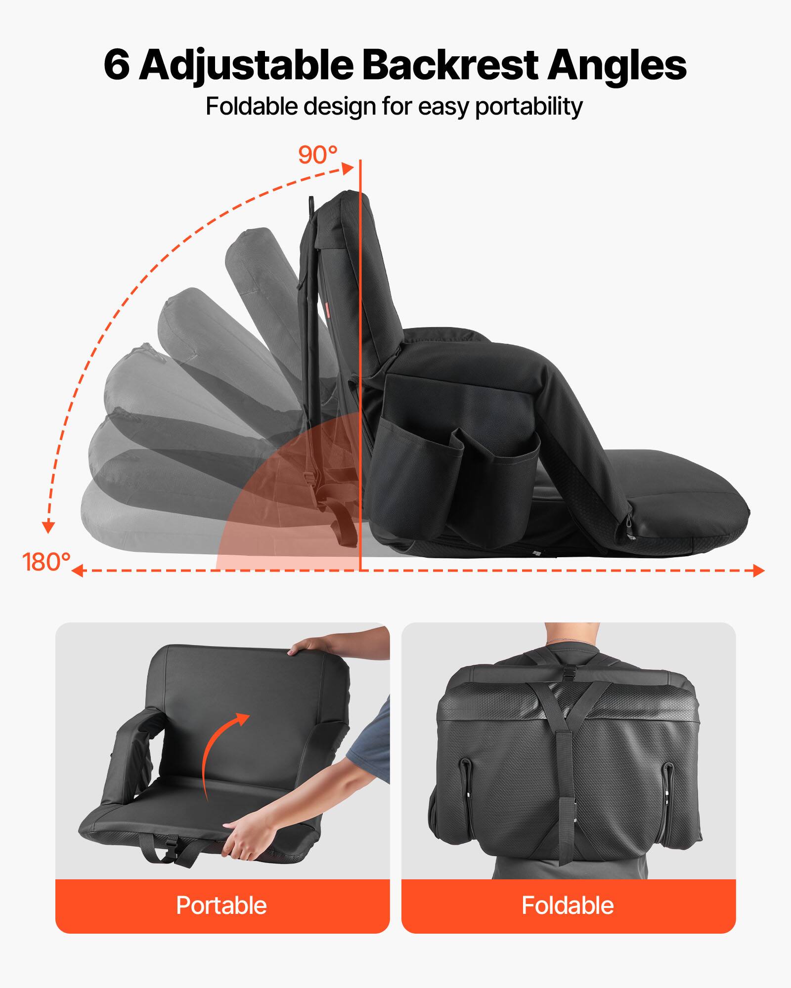 6 Adjustable Backrest Angles  
Foldable design for easy portability  

90°  
180°  

Portable  
Foldable