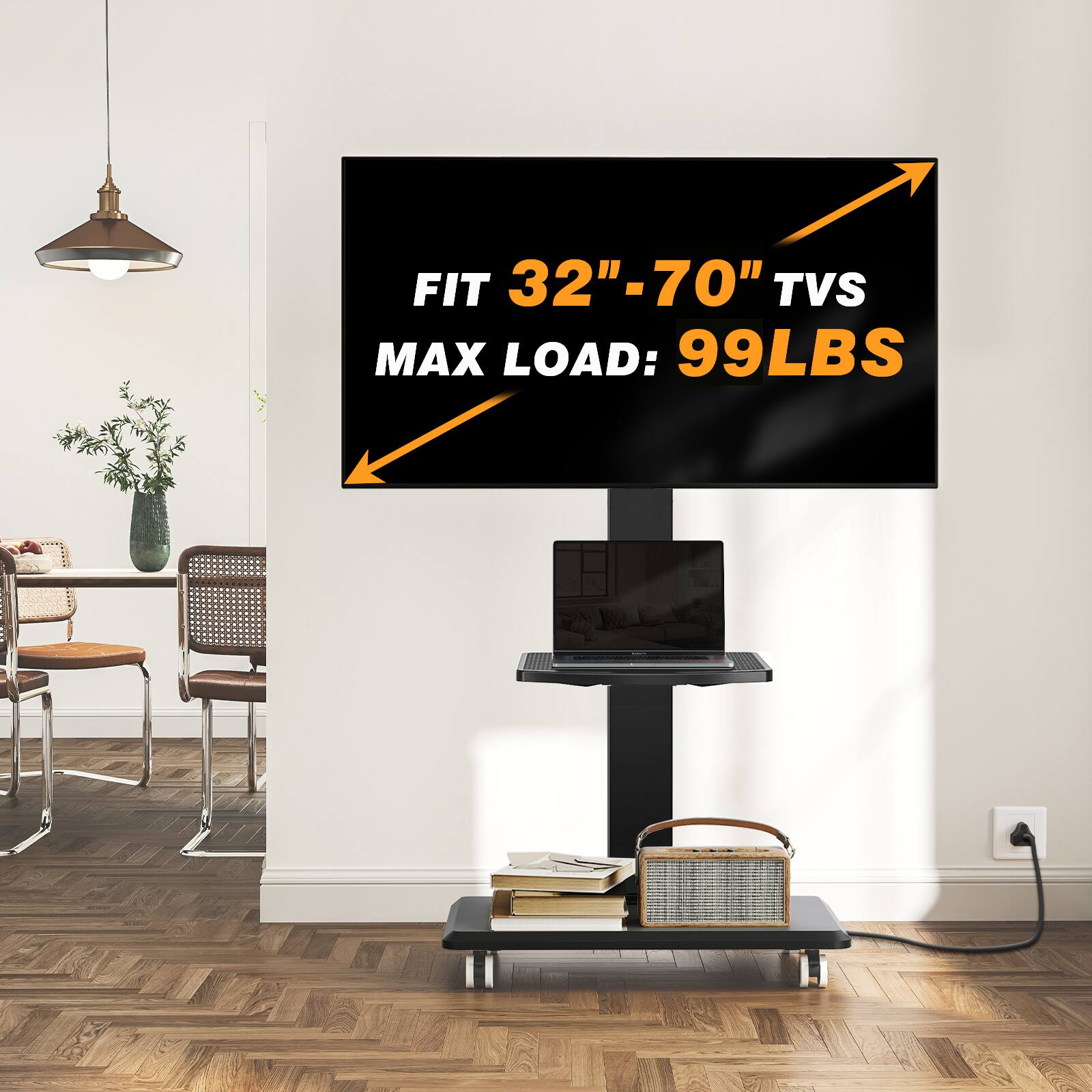 FIT 32"-70" TVs  
MAX LOAD: 99LBS