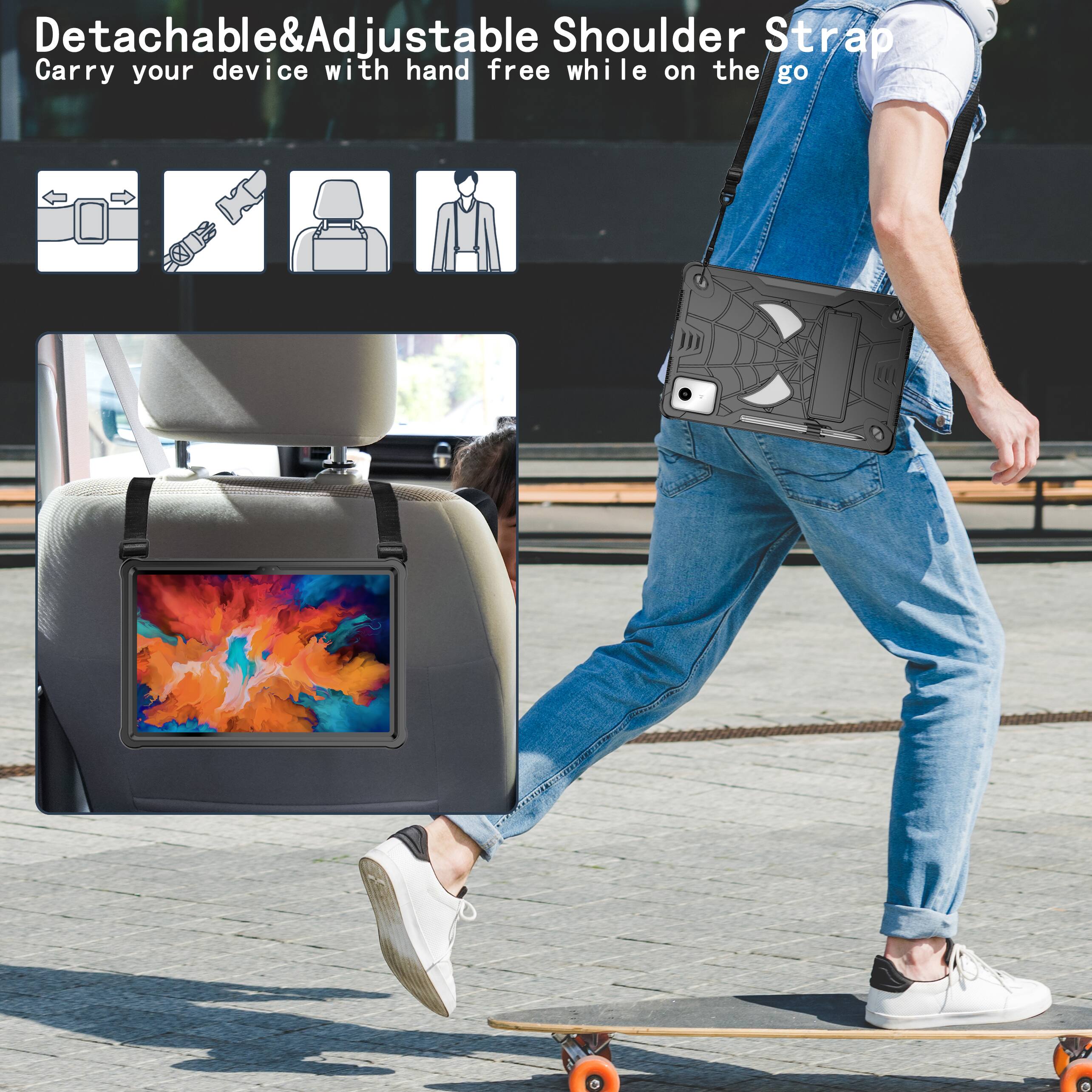 Detachable & Adjustable Shoulder Strap  
Carry your device with hand free while on the go