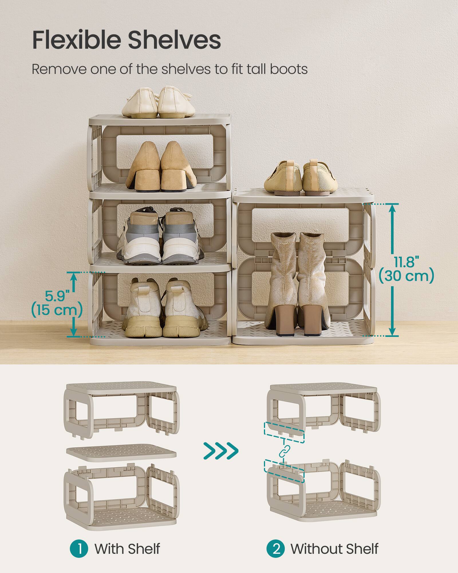 Flexible Shelves  
Remove one of the shelves to fit tall boots  

5.9" (15 cm)  
11.8" (30 cm)  

1 With Shelf  
2 Without Shelf