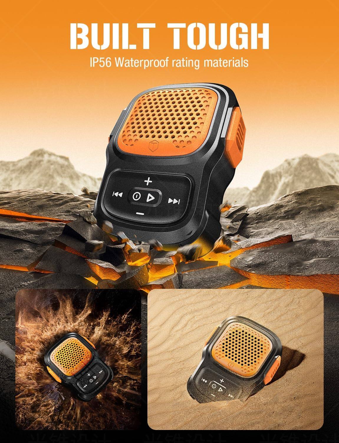 BUILT TOUGH  
IP56 Waterproof rating materials