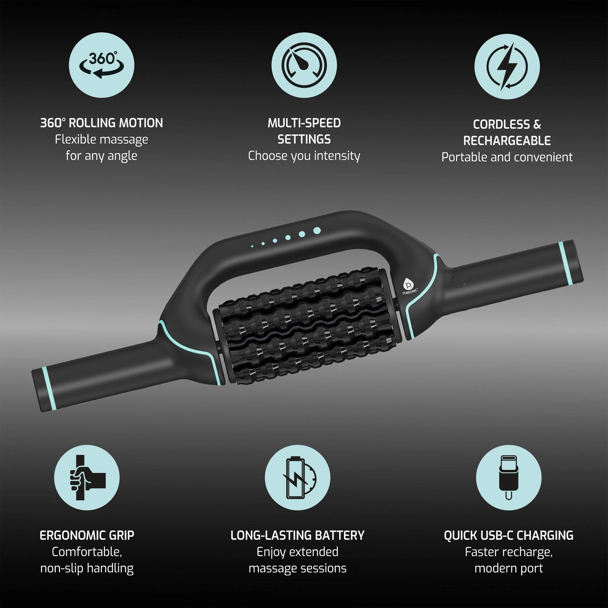 360° ROLLING MOTION  
Flexible massage for any angle  

MULTI-SPEED SETTINGS  
Choose your intensity  

CORDLESS & RECHARGEABLE  
Portable and convenient  

ERGONOMIC GRIP  
Comfortable, non-slip handling  

LONG-LASTING BATTERY  
Enjoy extended massage sessions  

QUICK USB-C CHARGING  
Faster recharge, modern port