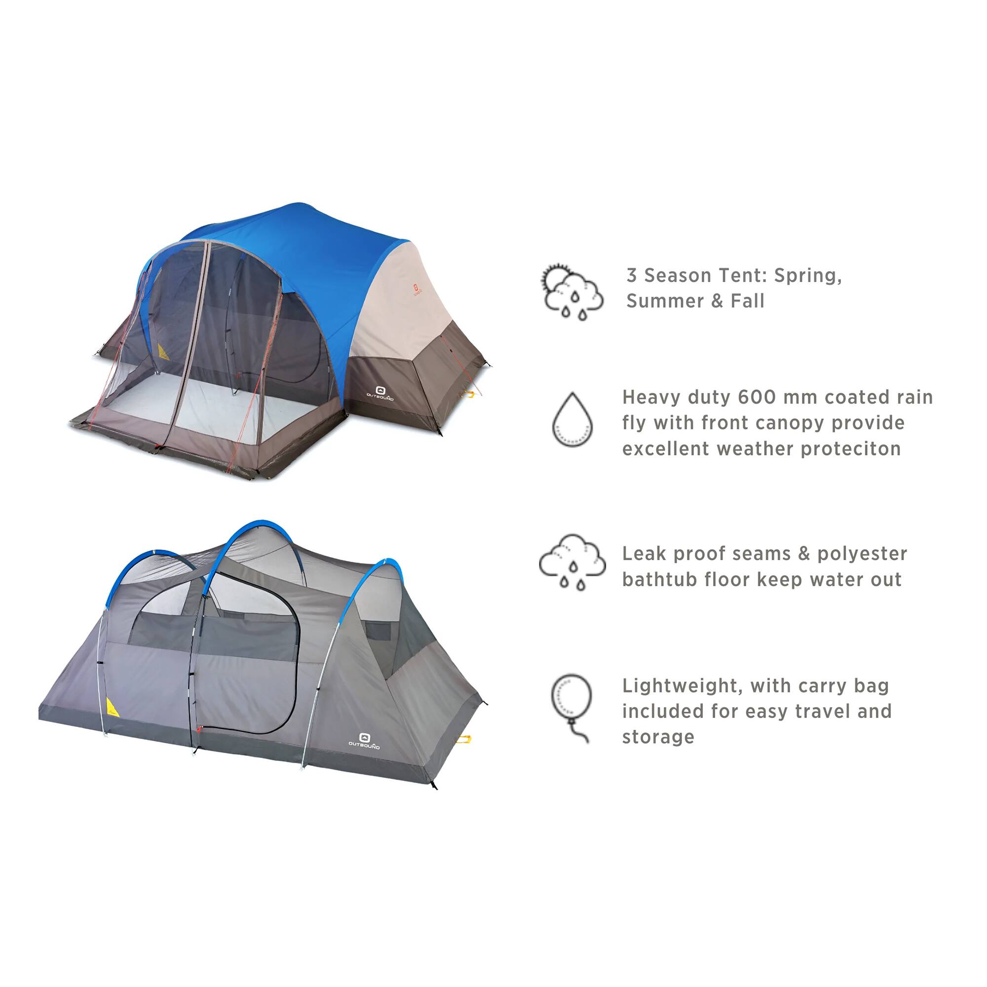 3 Season Tent: Spring, Summer & Fall

Heavy duty 600 mm coated rain fly with front canopy provide excellent weather protection

Leak proof seams & polyester bathtub floor keep water out

Lightweight, with carry bag included for easy travel and storage