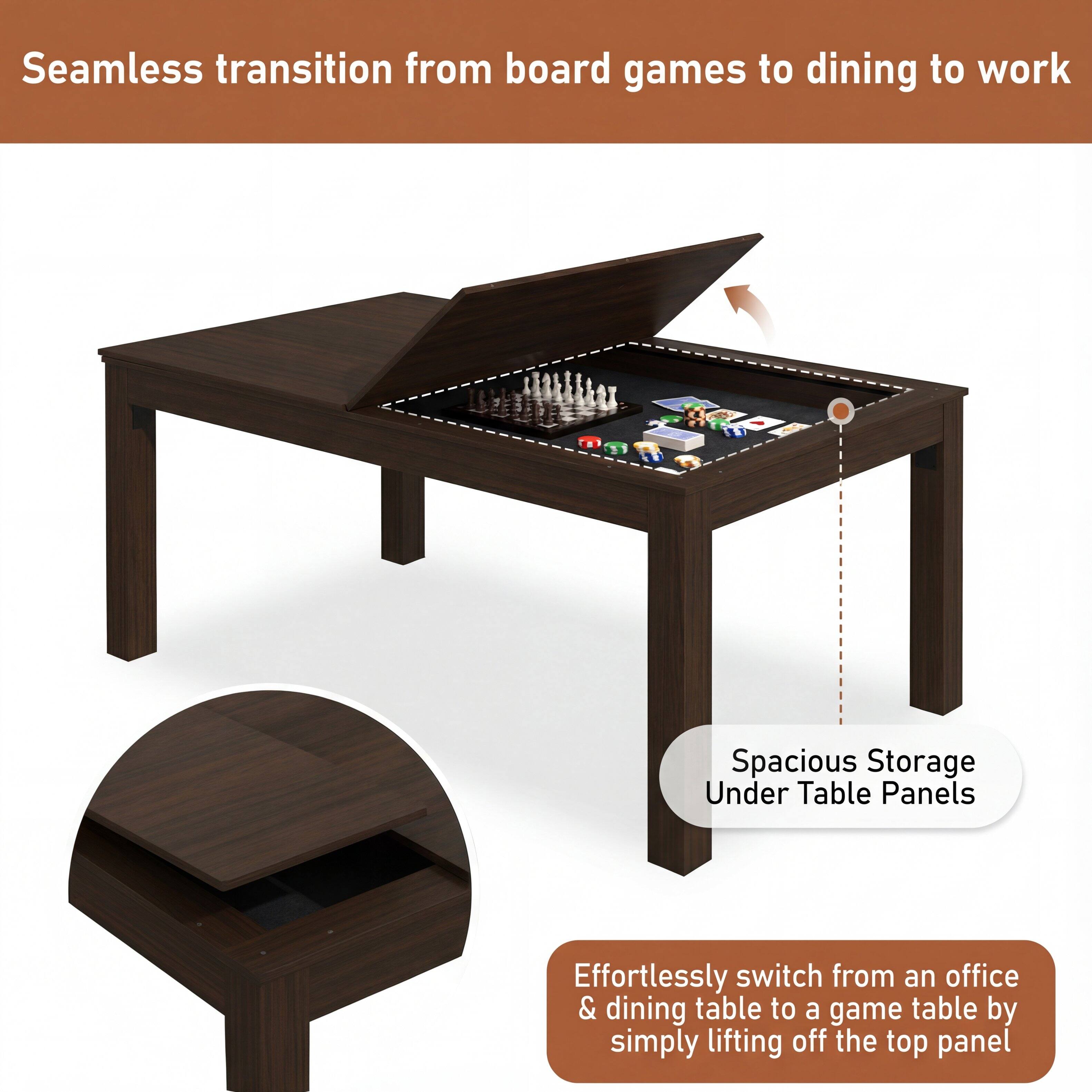 Seamless transition from board games to dining to work

Effortlessly switch from an office & dining table to a game table by simply lifting off the top panel

Spacious Storage Under Table Panels