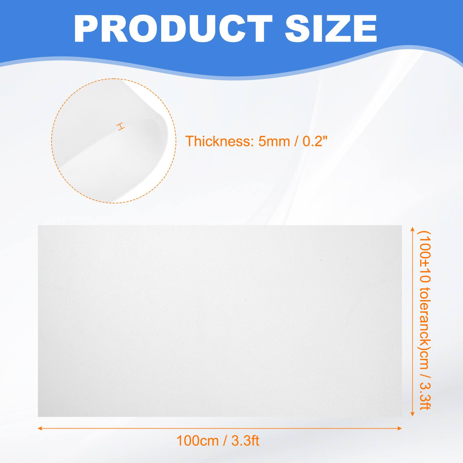 PRODUCT SIZE

Thickness: 5mm / 0.2"  
(100±10 tolerance)cm / 3.3ft

100cm / 3.3ft
