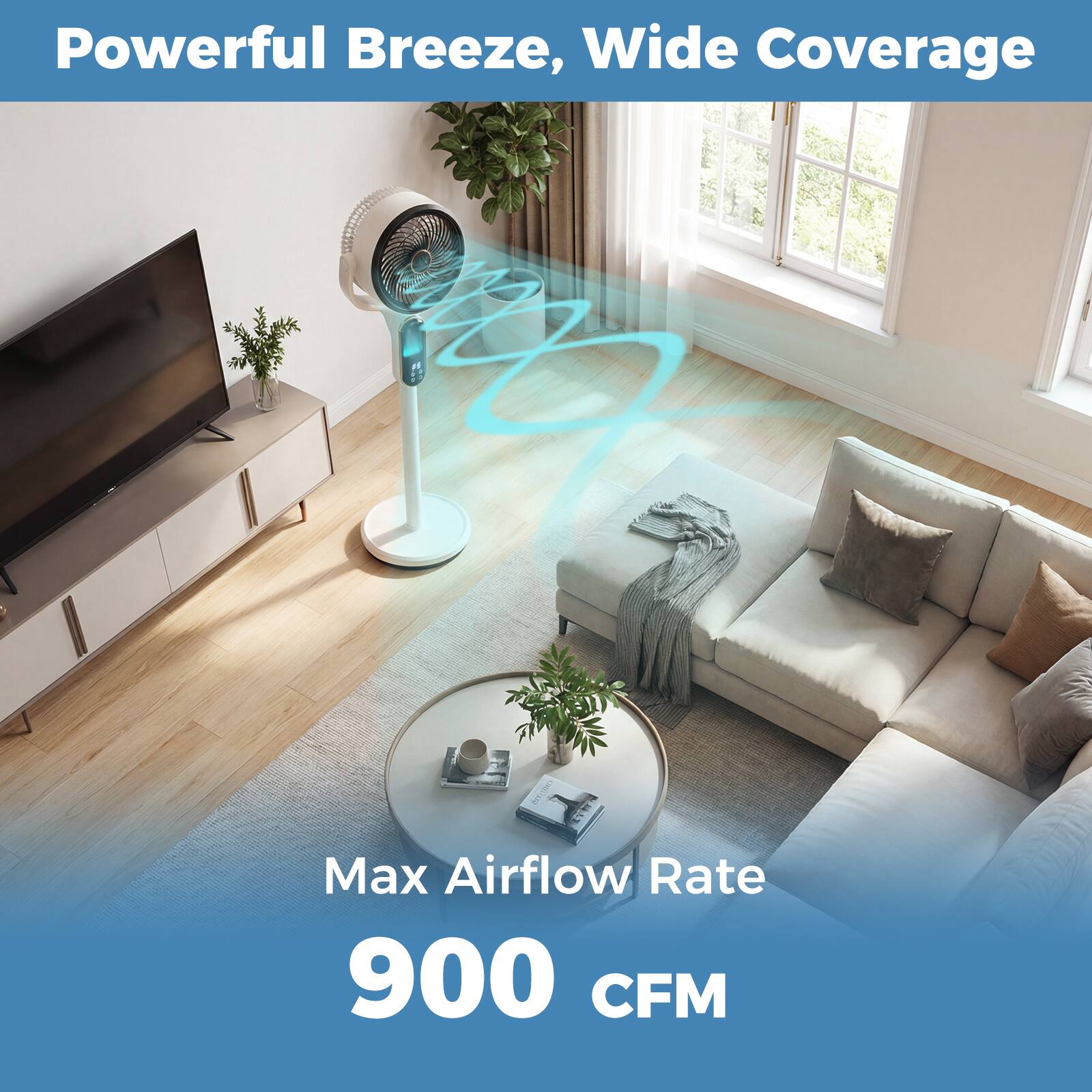 Powerful Breeze, Wide Coverage

Max Airflow Rate 900 CFM