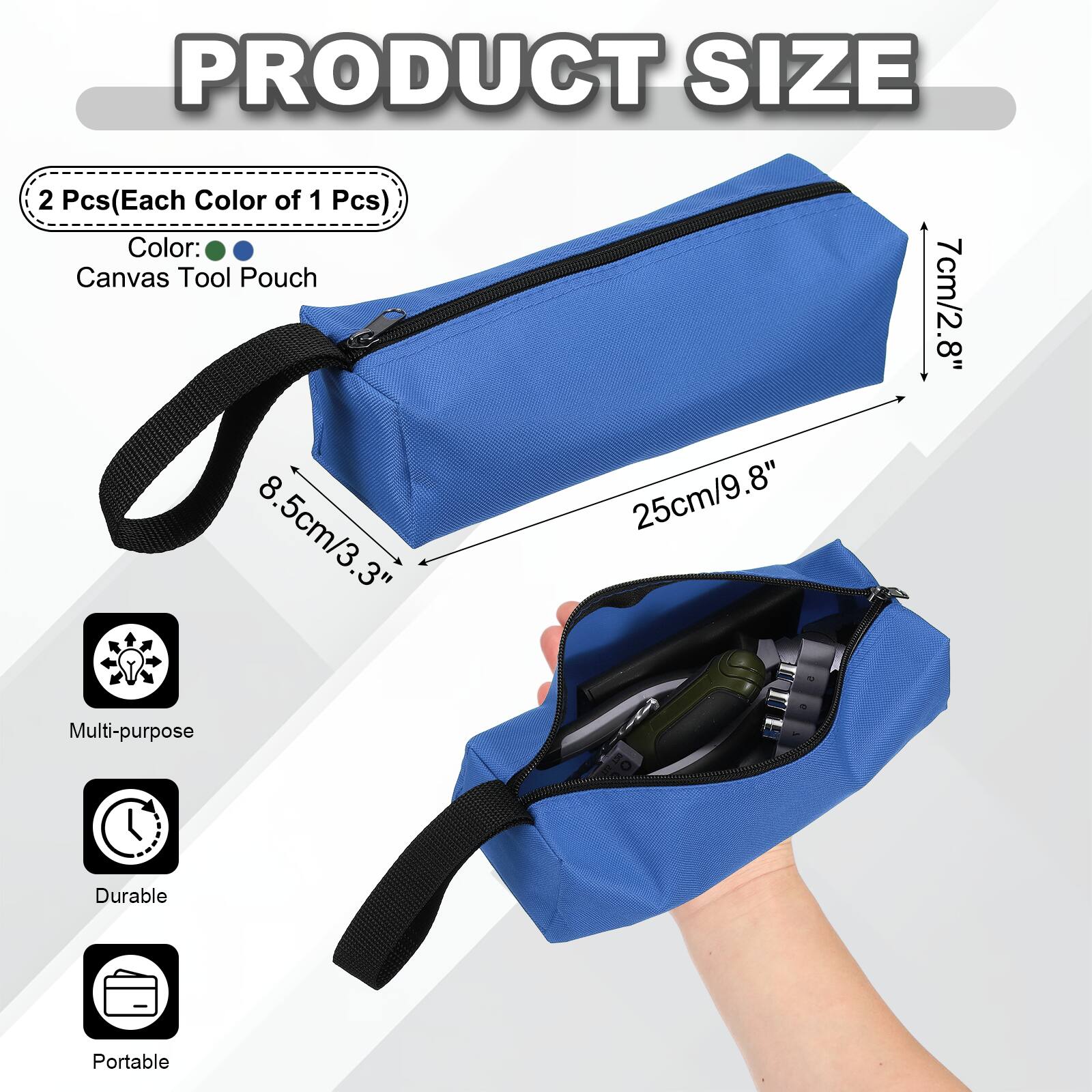 PRODUCT SIZE

2 Pcs (Each Color of 1 Pcs)

Color: Canvas Tool Pouch

8.5cm/3.3" 25cm/9.8" 7cm/2.8"

Multi-purpose Durable Portable