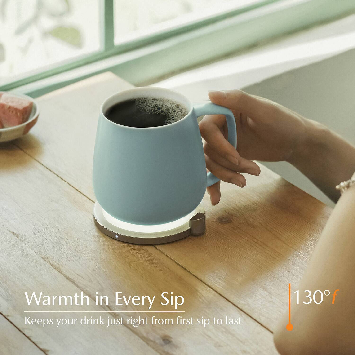 Warmth in Every Sip  
Keeps your drink just right from first sip to last  
130°F
