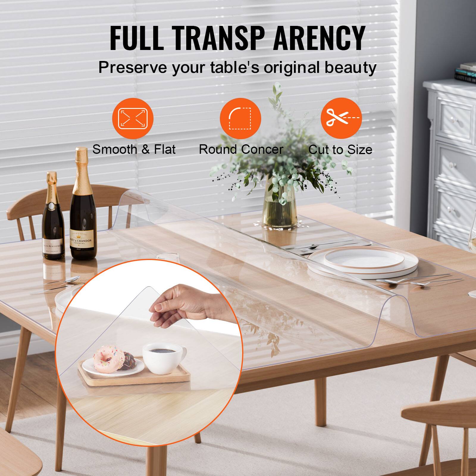 FULL TRANSPARENCY  
Preserve your table's original beauty  

- Smooth & Flat  
- Round Corner  
- Cut to Size