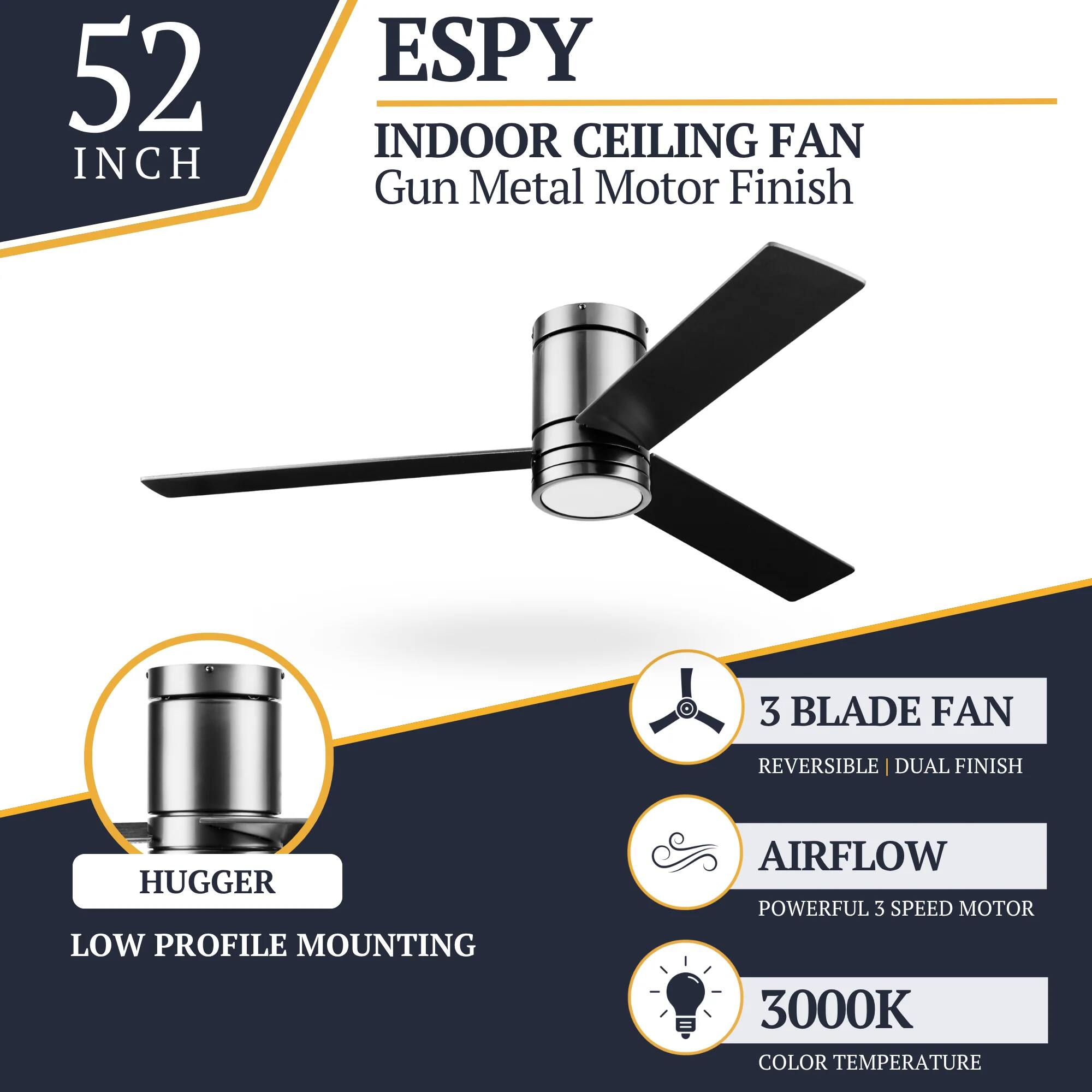 52 INCH ESPY INDOOR CEILING FAN Gun Metal Motor Finish 3 BLADE FAN REVERSIBLE | DUAL FINISH HUGGER LOW PROFILE MOUNTING AIRFLOW POWERFUL 3 SPEED MOTOR 3000K COLOR TEMPERATURE