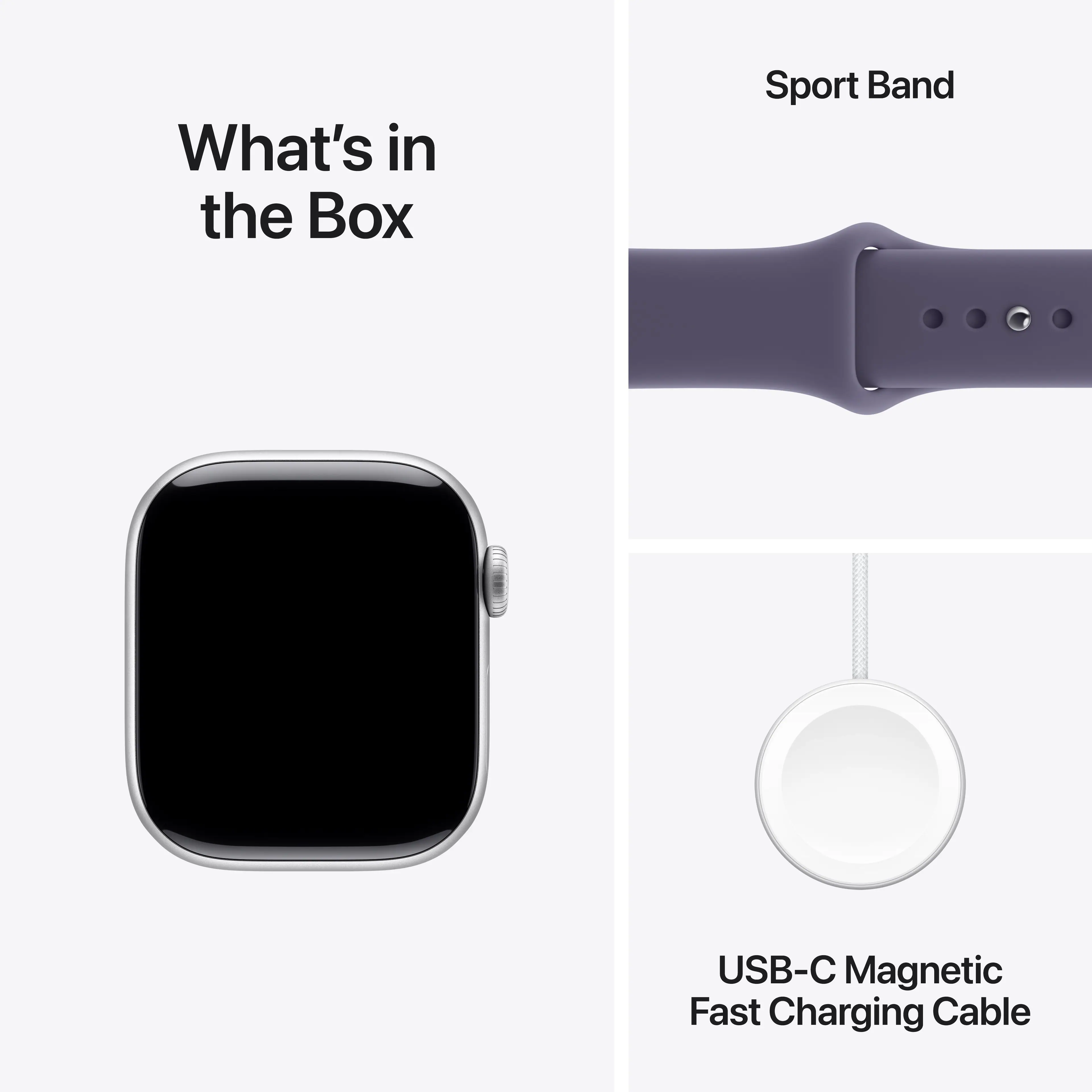 What's in the Box

Sport Band

USB-C Magnetic Fast Charging Cable