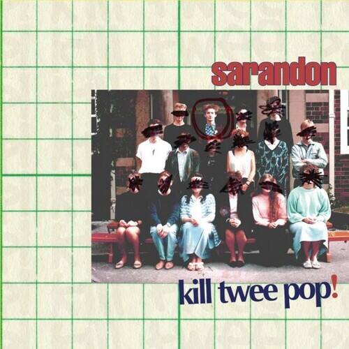 Sarandon - Kill Twee Pop!   - 12-INCH SINGLE [12 inch Vinyl Single] price history on PriceWatchPro