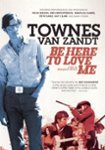 Front Standard. Townes Van Zandt: Be Here to Love Me [DVD] [2004].