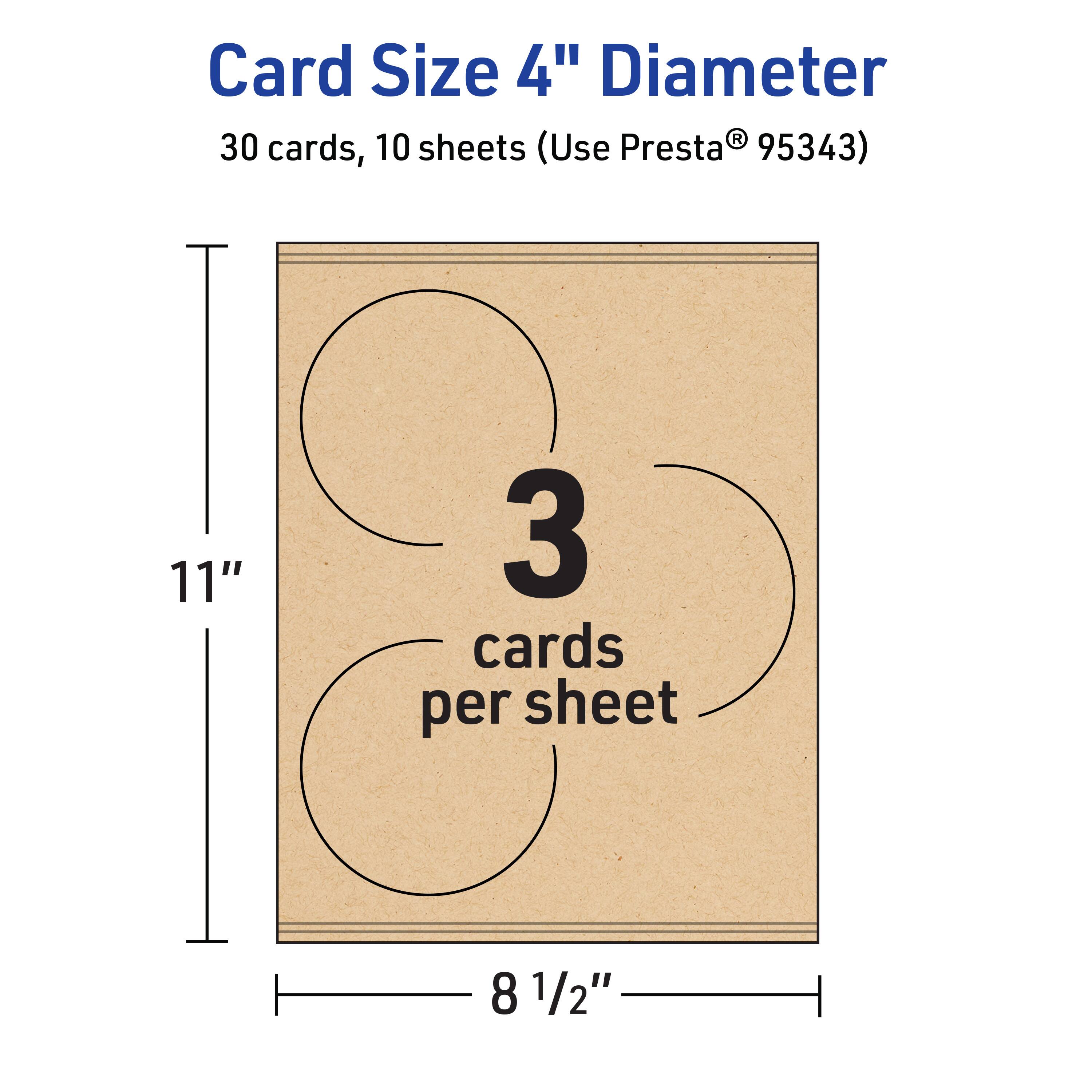 Card Size 4" Diameter  
30 cards, 10 sheets (Use Presta® 95343)  
11"  
3 cards per sheet  
8 1/2"