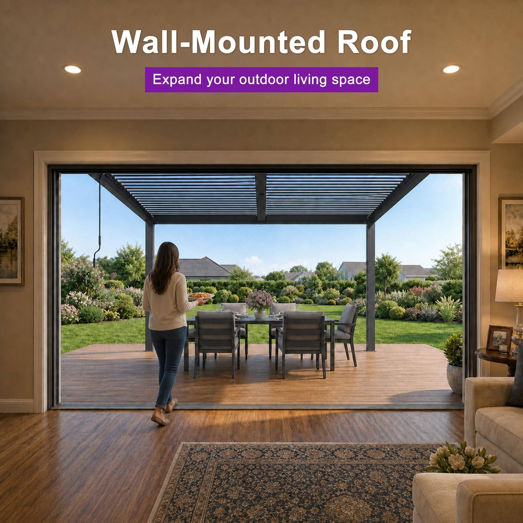 Wall-Mounted Roof  
Expand your outdoor living space