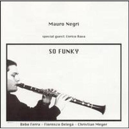 Mauro Negri - So Funky Feat.Enrico Rava  - COMPACT DISCS