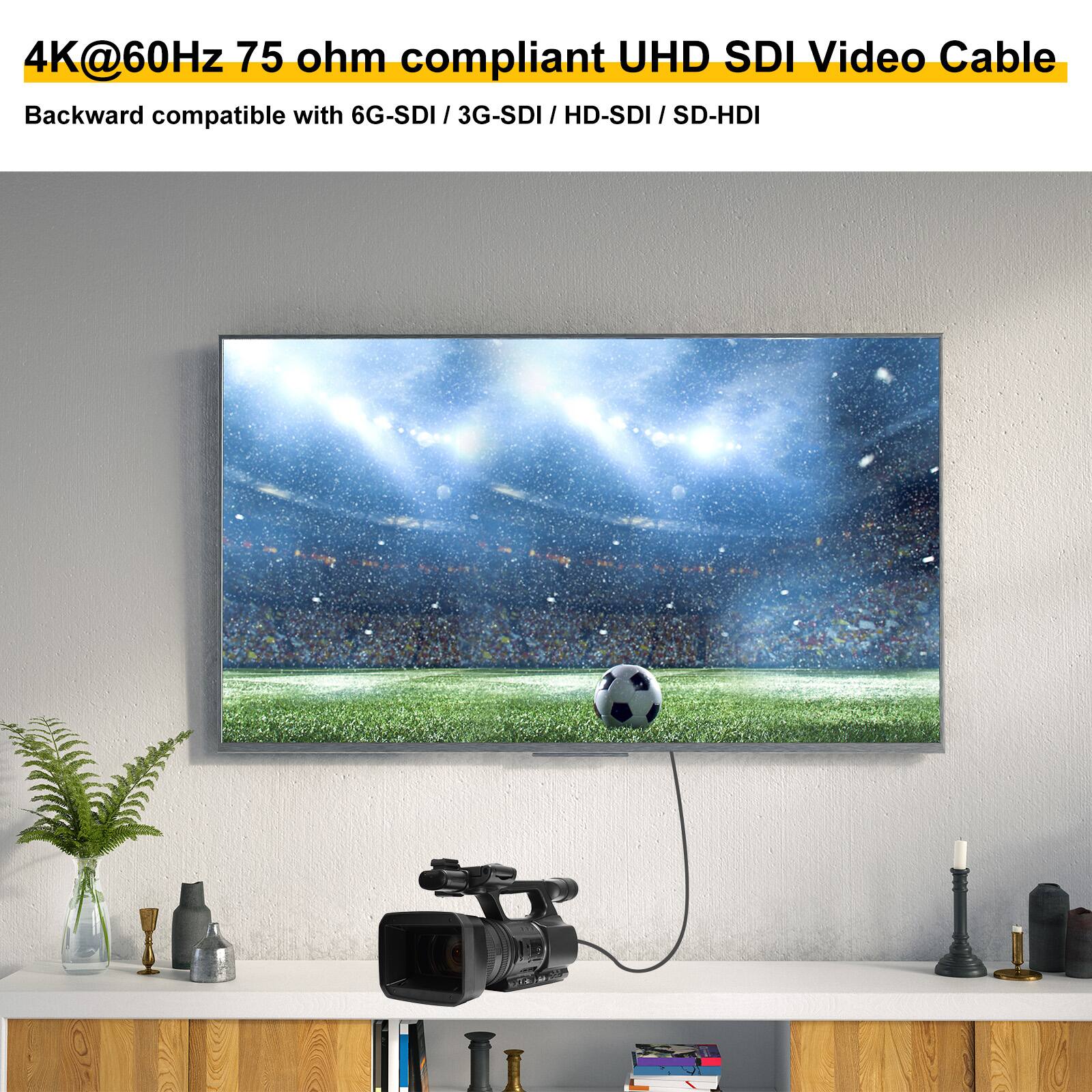 4K@60Hz 75 ohm compliant UHD SDI Video Cable  
Backward compatible with 6G-SDI / 3G-SDI / HD-SDI / SD-SDI