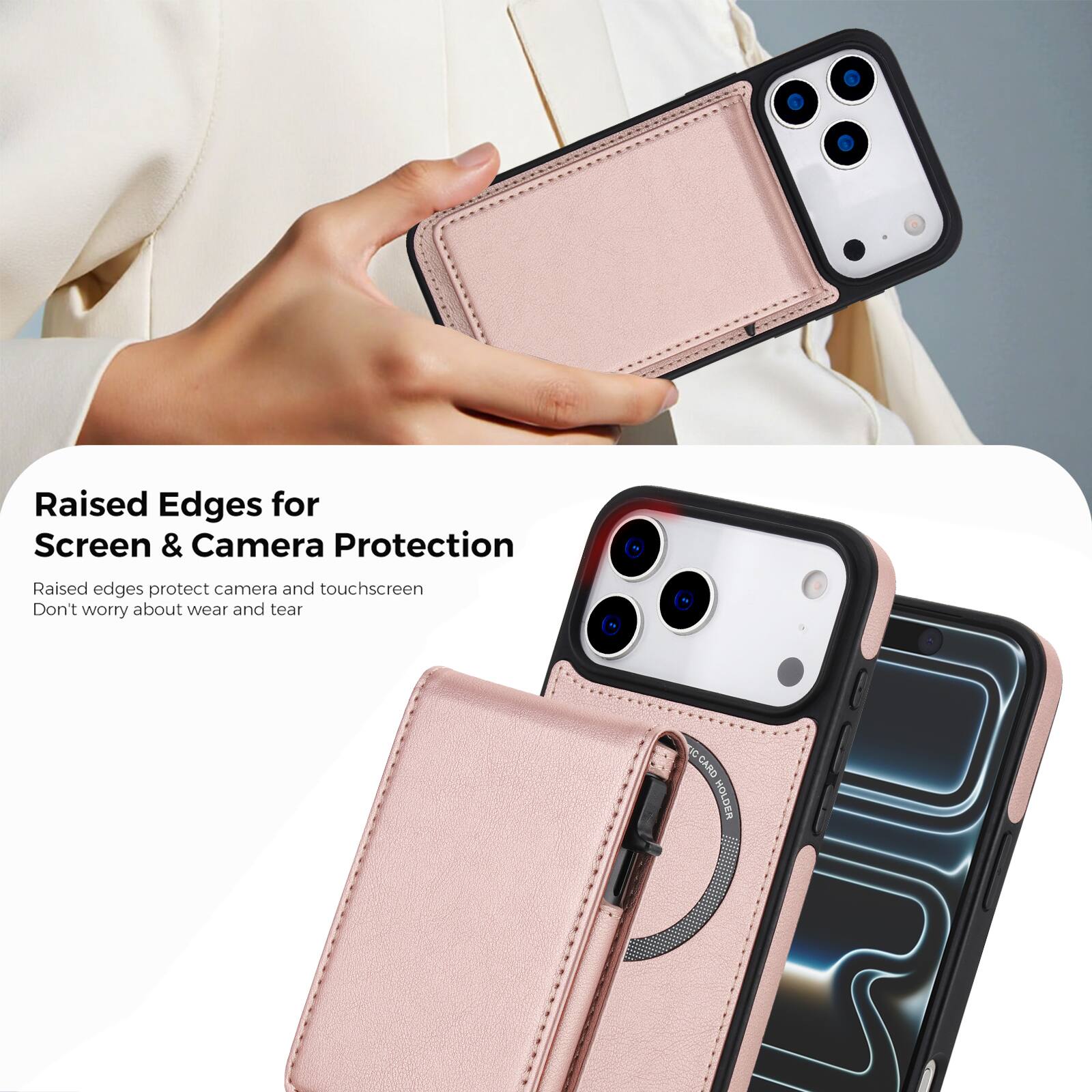 Raised Edges for Screen & Camera Protection  
Raised edges protect camera and touchscreen  
Don't worry about wear and tear  

CC CARD HOLDER