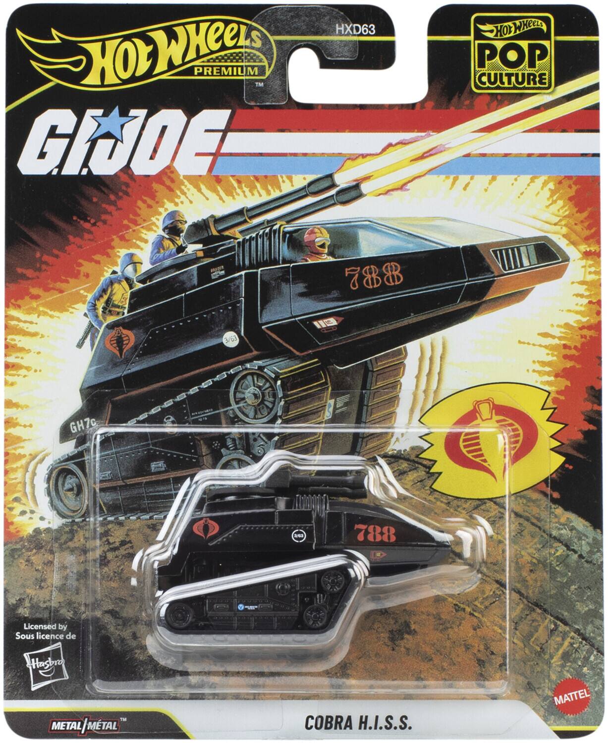 HXD63  
Hot Wheels Premium  
GI JOE  
Pop Culture  
MO 788  
3063  
GH7c  
eC  
EI  
788  
Licensed by  
Sous licence de Hasbro  
TM  
Metal | Metal  
Metal  
Metal  
Cobra H.I.S.S.  
Mattel