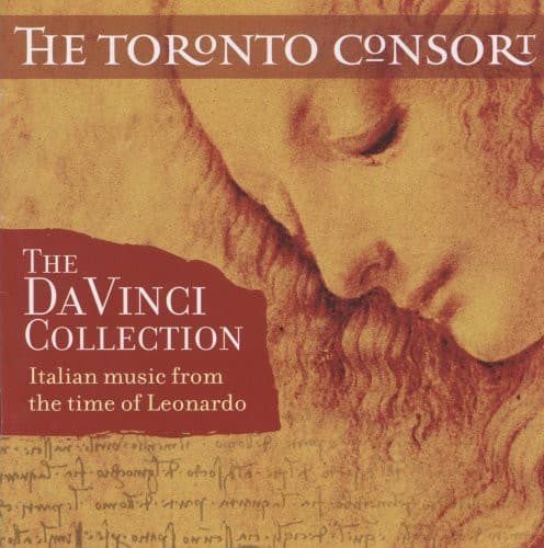 Toronto Consort - Da Vinci Collection: Italian Music from Time of Leonardo   - COMPACT DISCS [CD]