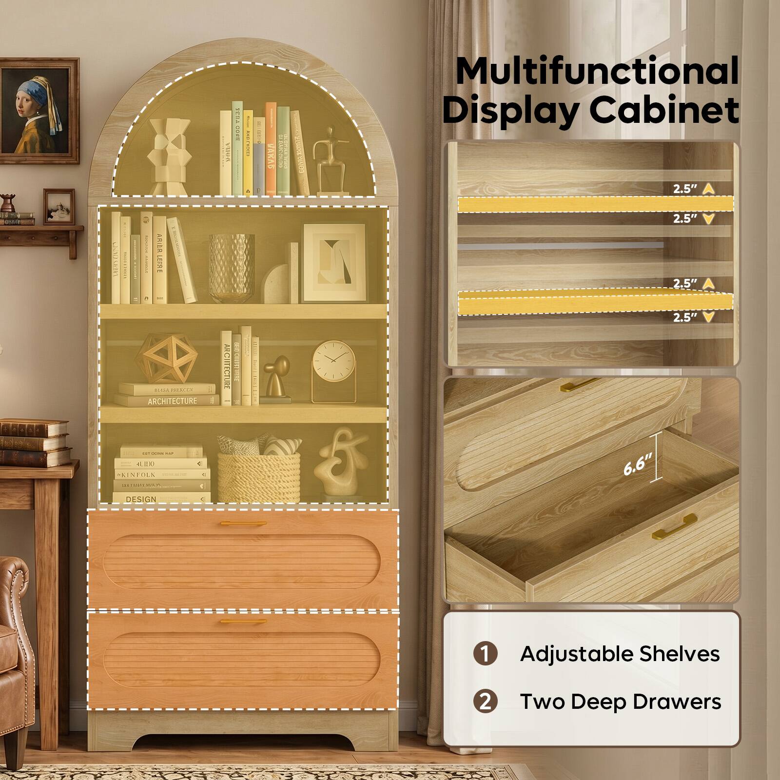 Multifunctional Display Cabinet

2.5" Adjustable Shelves

2.5" Two Deep Drawers

6.6"
