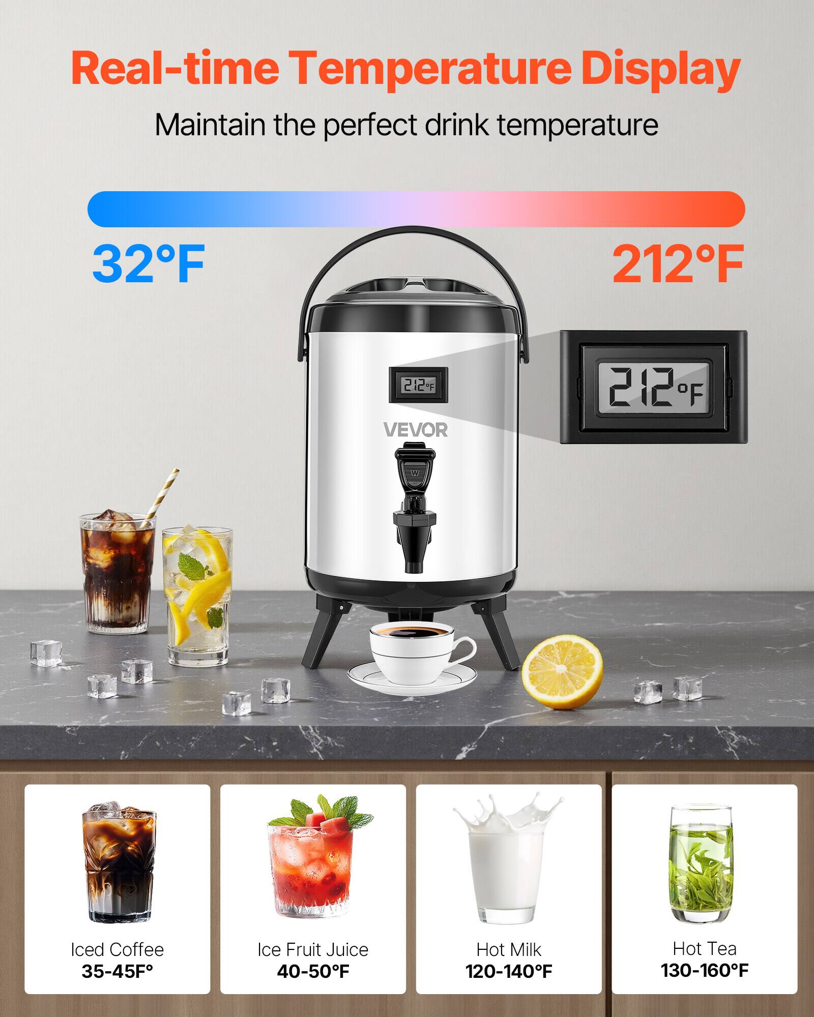 Real-time Temperature Display  
Maintain the perfect drink temperature  

32°F  
212°F  

Iced Coffee  
35-45°F  

Ice Fruit Juice  
40-50°F  

Hot Milk  
120-140°F  

Hot Tea  
130-160°F
