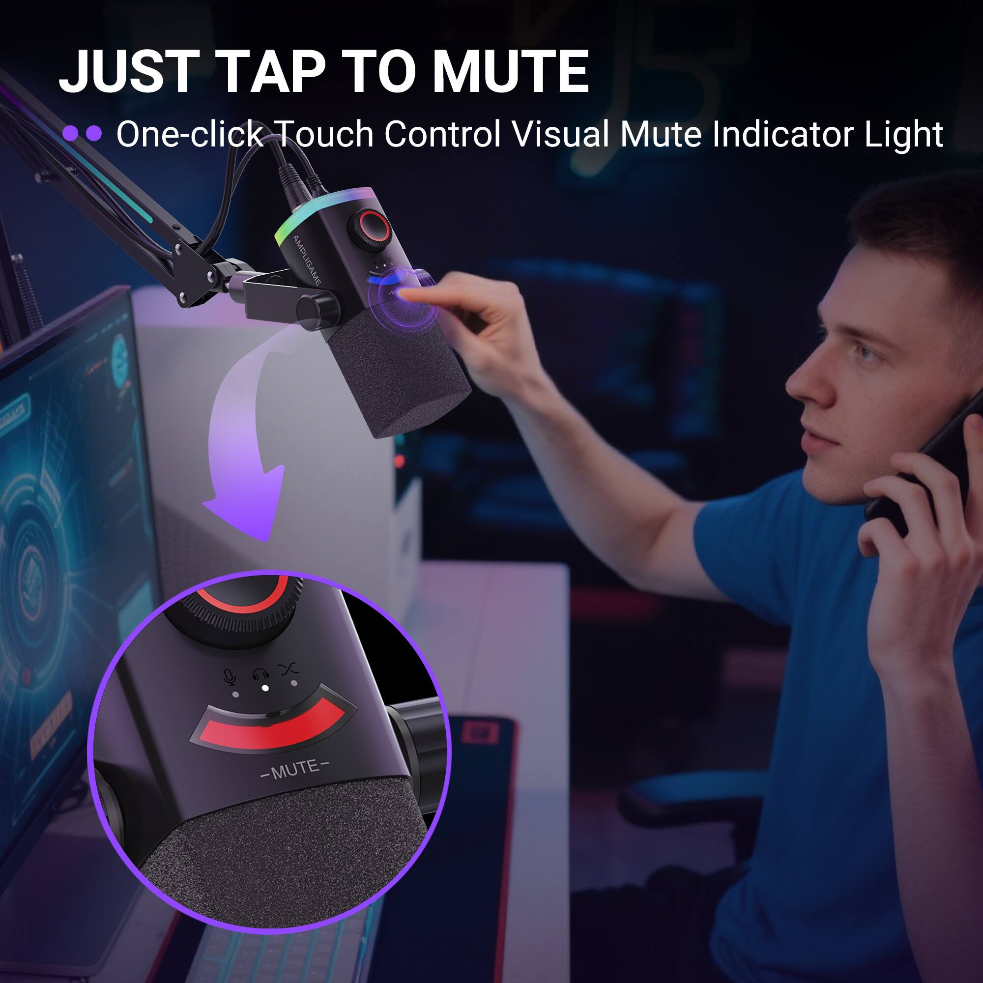 JUST TAP TO MUTE  
One-click Touch Control Visual Mute Indicator Light