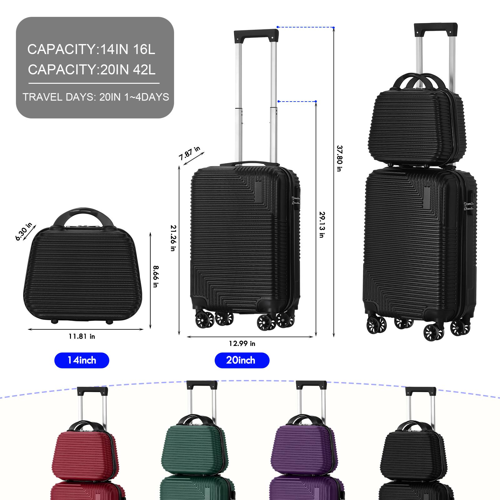 CAPACITY: 14IN 16L  
CAPACITY: 20IN 42L  
TRAVEL DAYS: 20IN 1~4DAYS  

7.87 in  
6.30 in  
11.81 in  
14 inch  
20 inch  

37.80 in  
29.13 in  
12.99 in