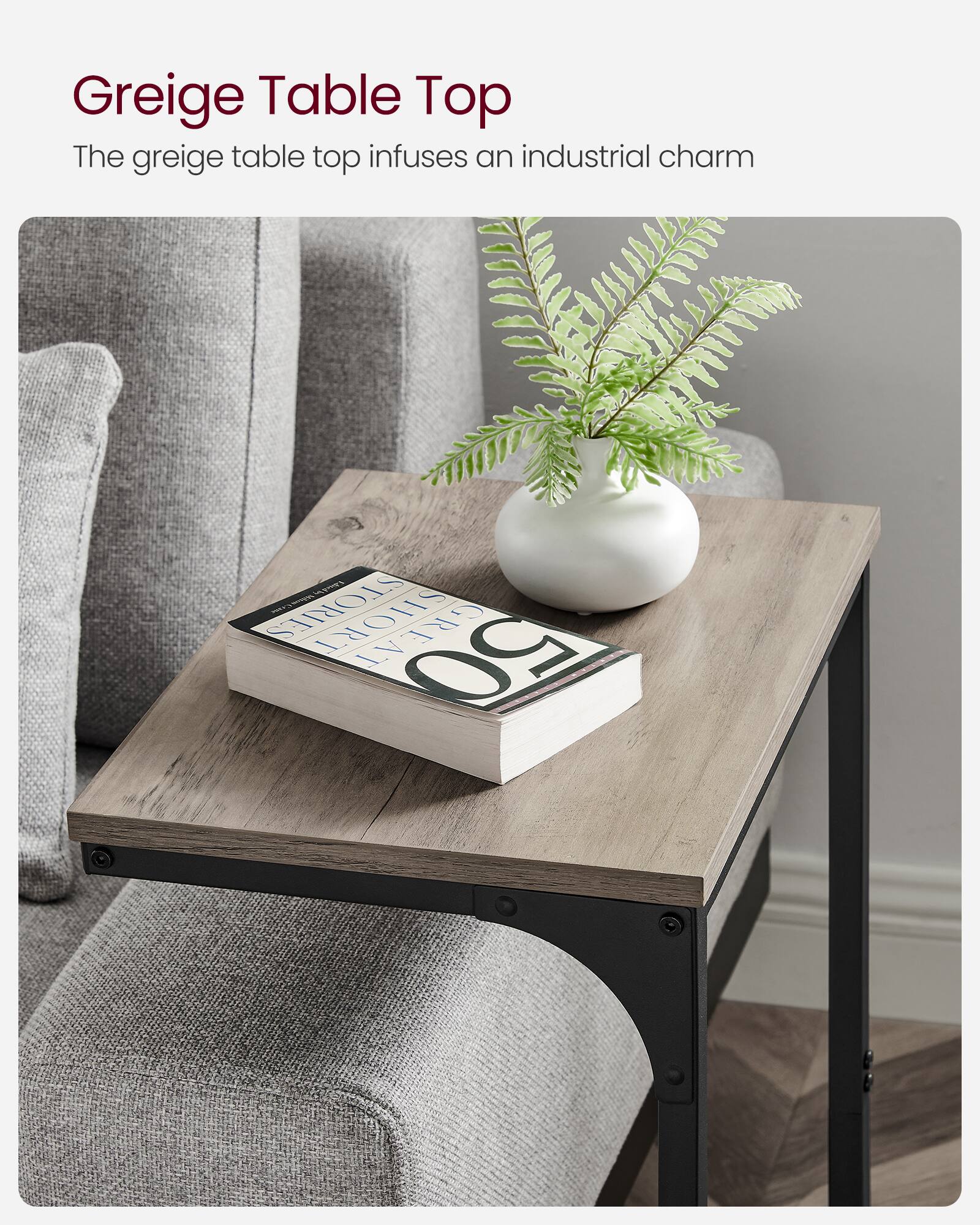 Greige Table Top  
The greige table top infuses an industrial charm