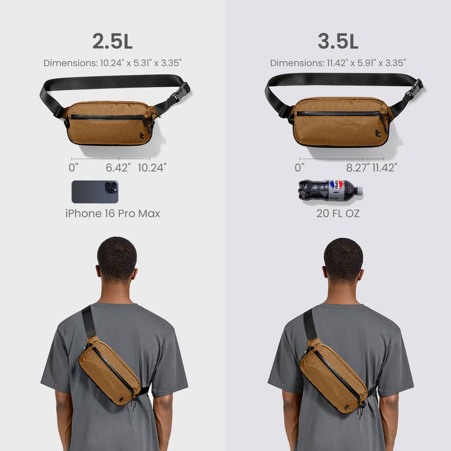 2.5L  
Dimensions: 10.24" x 5.31" x 3.35"  
iPhone 16 Pro Max  

3.5L  
Dimensions: 11.42" x 5.91" x 3.35"  
20 FL OZ