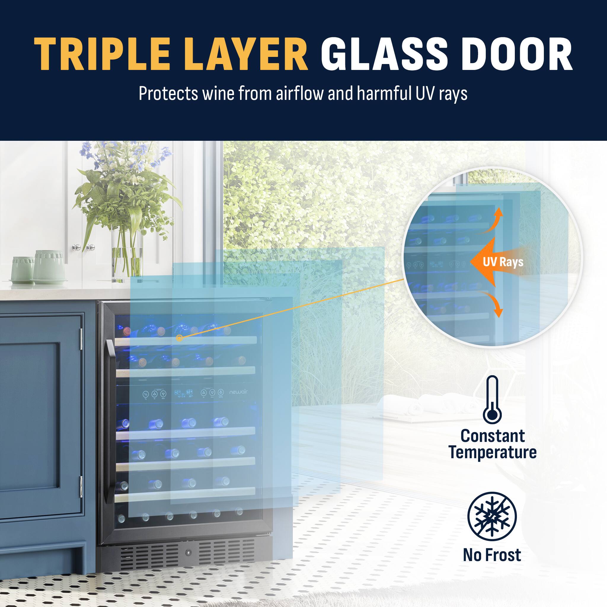 TRIPLE LAYER GLASS DOOR: Protects wine from airflow and harmful UV rays. UV Rays d X - 4 newolr Constant Temperature No Frost