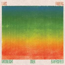 Lars Finberg - Moonlight Over Bakersfield - VINYL LP