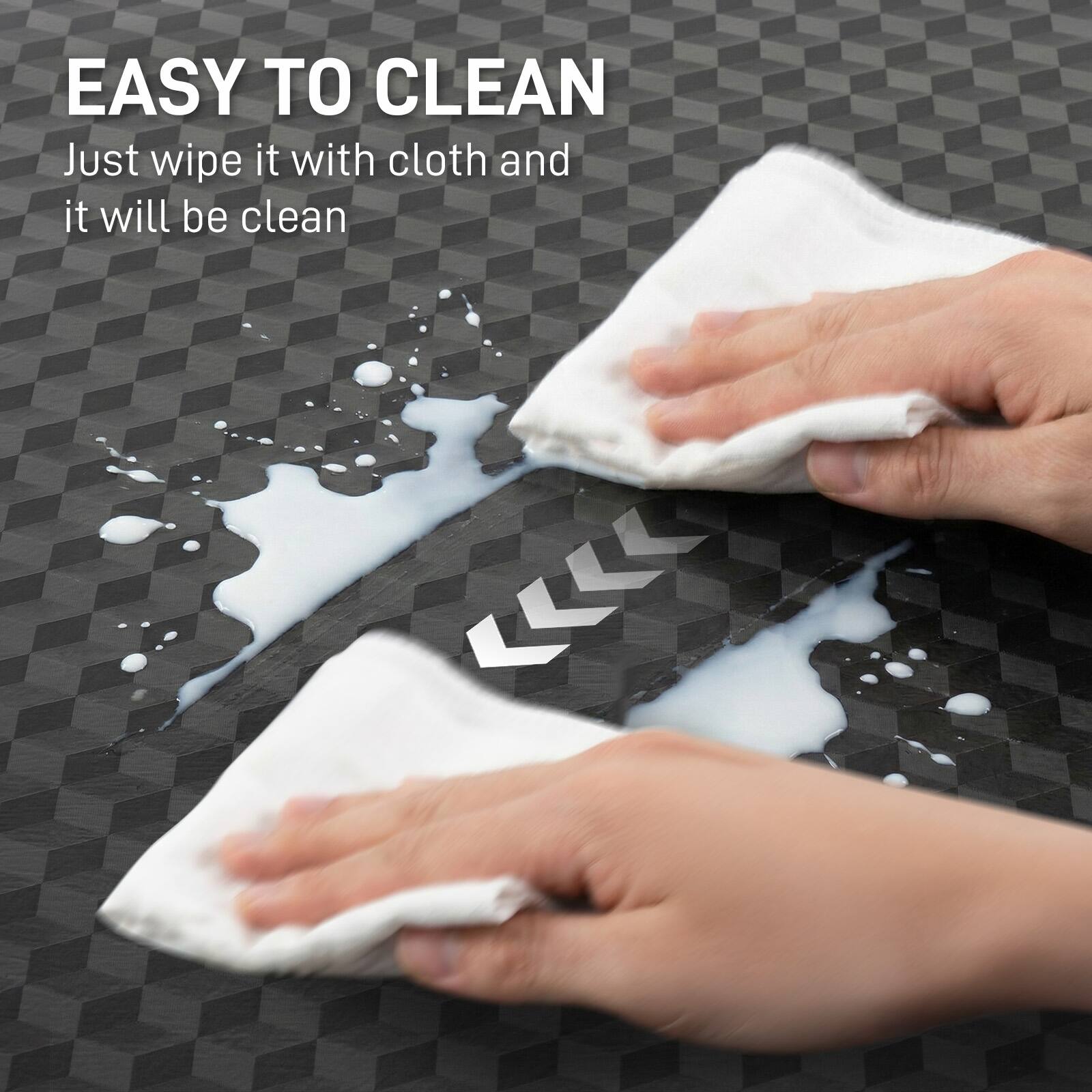 EASY TO CLEAN  
Just wipe it with cloth and it will be clean