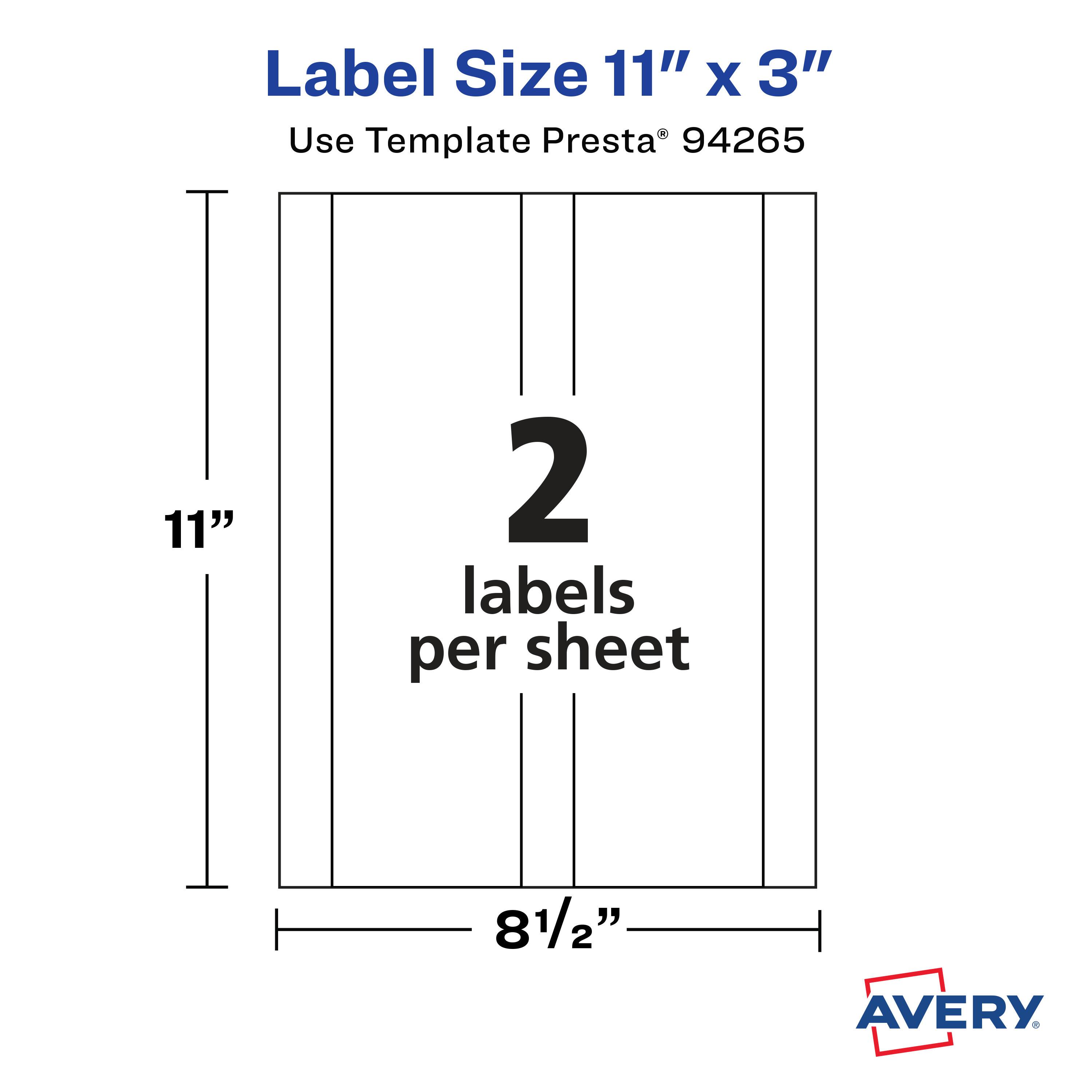 Label Size 11" x 3"  
Use Template Presta® 94265  
2 labels per sheet  
8½"  
AVERY