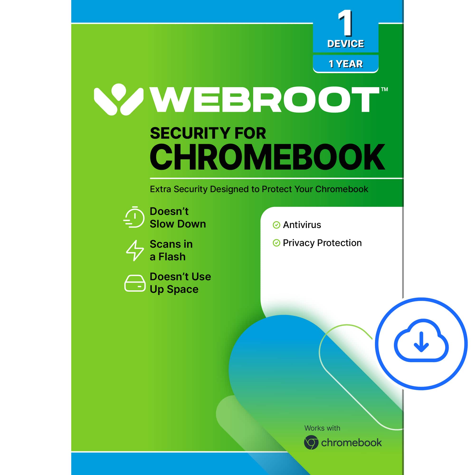 Webroot Security for Chromebook: Extra Security Designed to Protect Your Chromebook. Doesn't Slow Down Antivirus Scans in a Flash. Privacy Protection. Doesn't Use Up Space. Works with Chromebook.